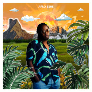 Afro Bebe(Digital Deluxe Edition)